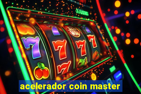 acelerador coin master